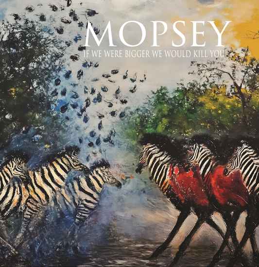 Mopsey - If We Were Bigger We Would Kill You CD